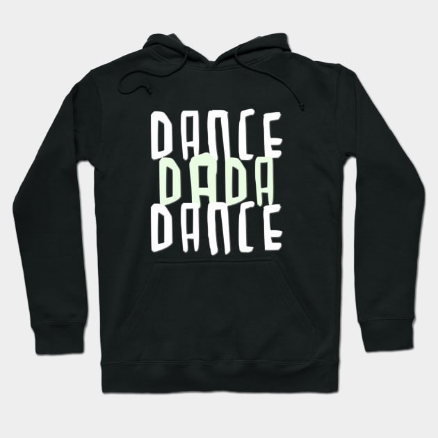 Dance Dada Dance Hoodie by badlydrawnbabe